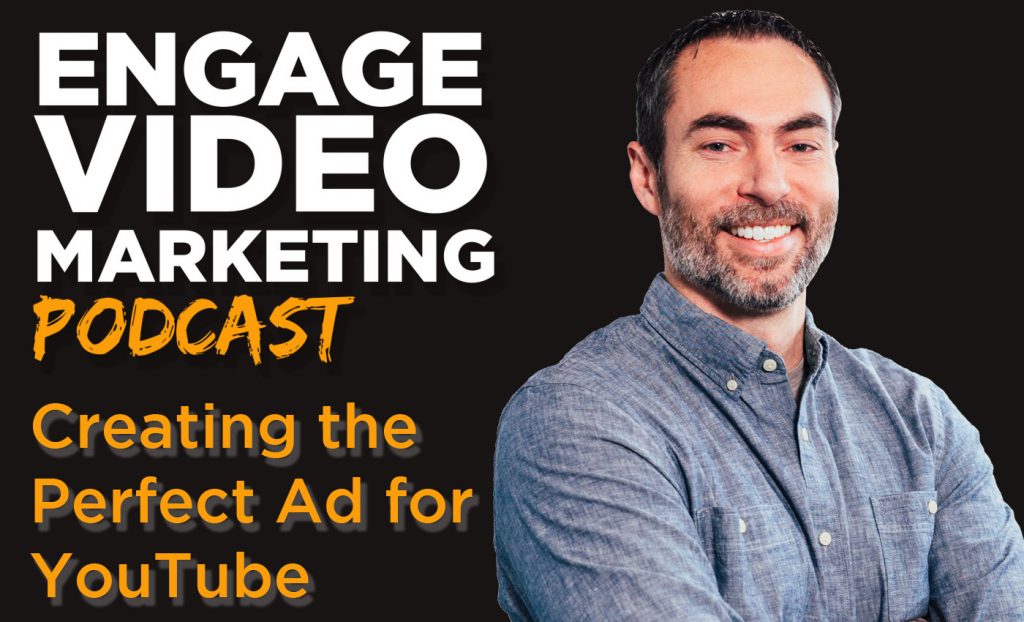 [PODCAST] Creating The Perfect Ad For YouTube