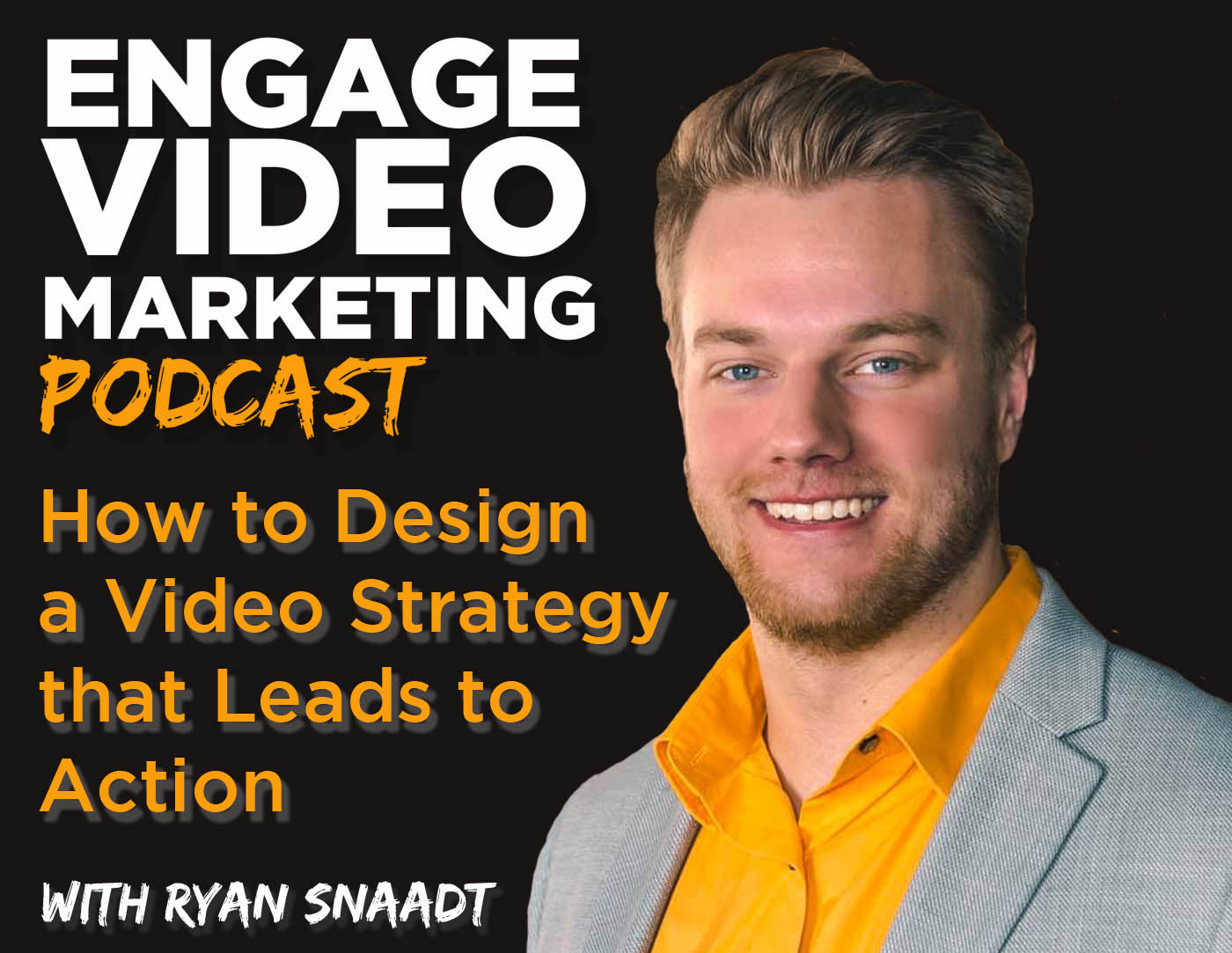 [PODCAST] How To Design A Video Strategy That Leads To Action