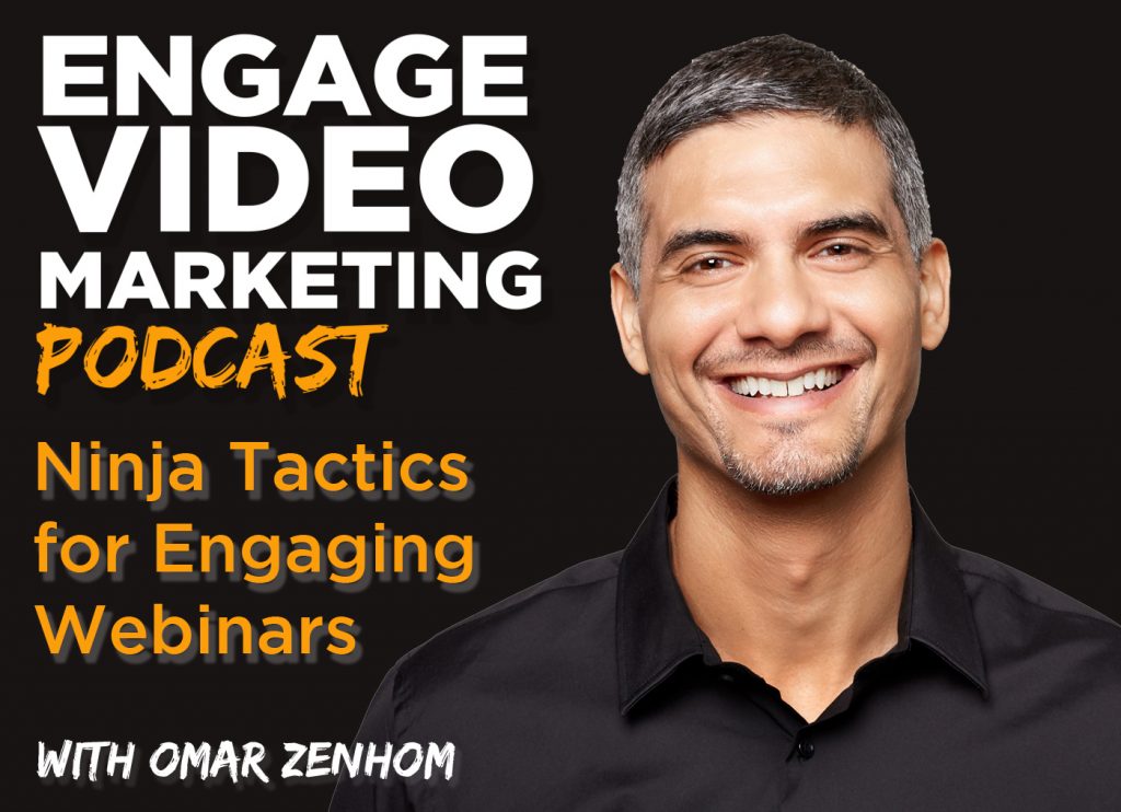 [PODCAST] Ninja Tactics For Engaging Webinars with Omar Zenhom