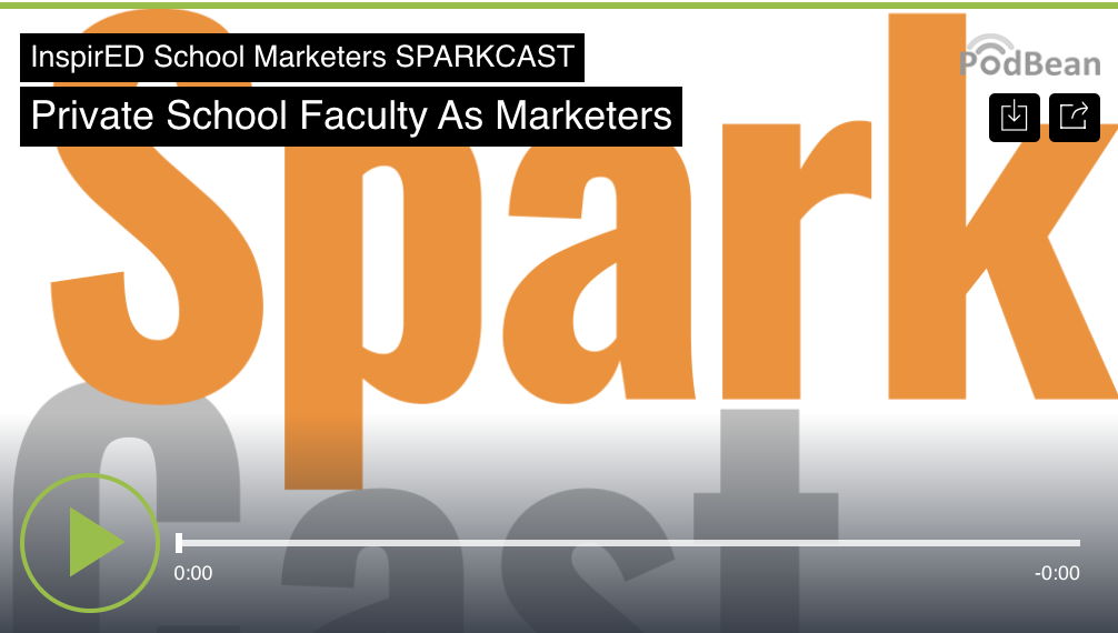 [Podcast] Private School Faculty As Marketers