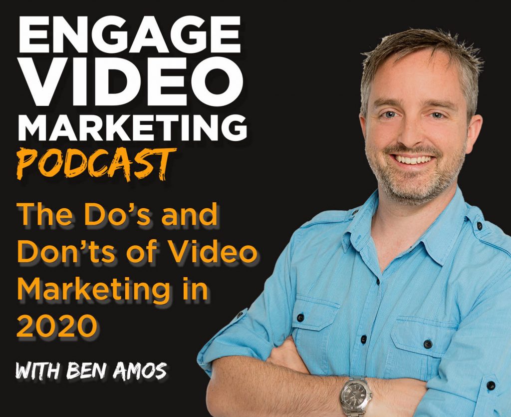[Podcast] The Do’S And Don’Ts Of Video Marketing In 2020