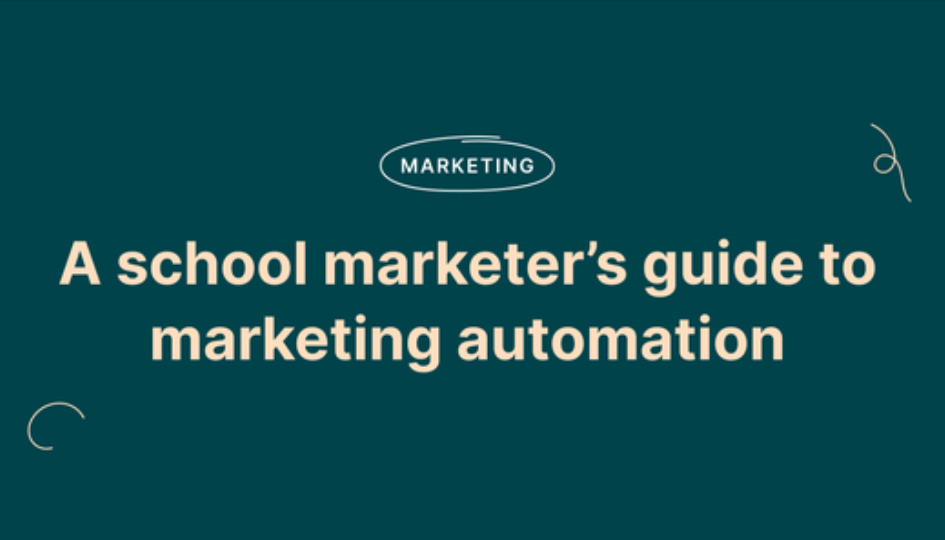 A school marketer's guide to marketing automation