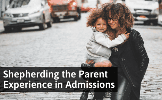 Shepherding the Parent Experience in Admissions